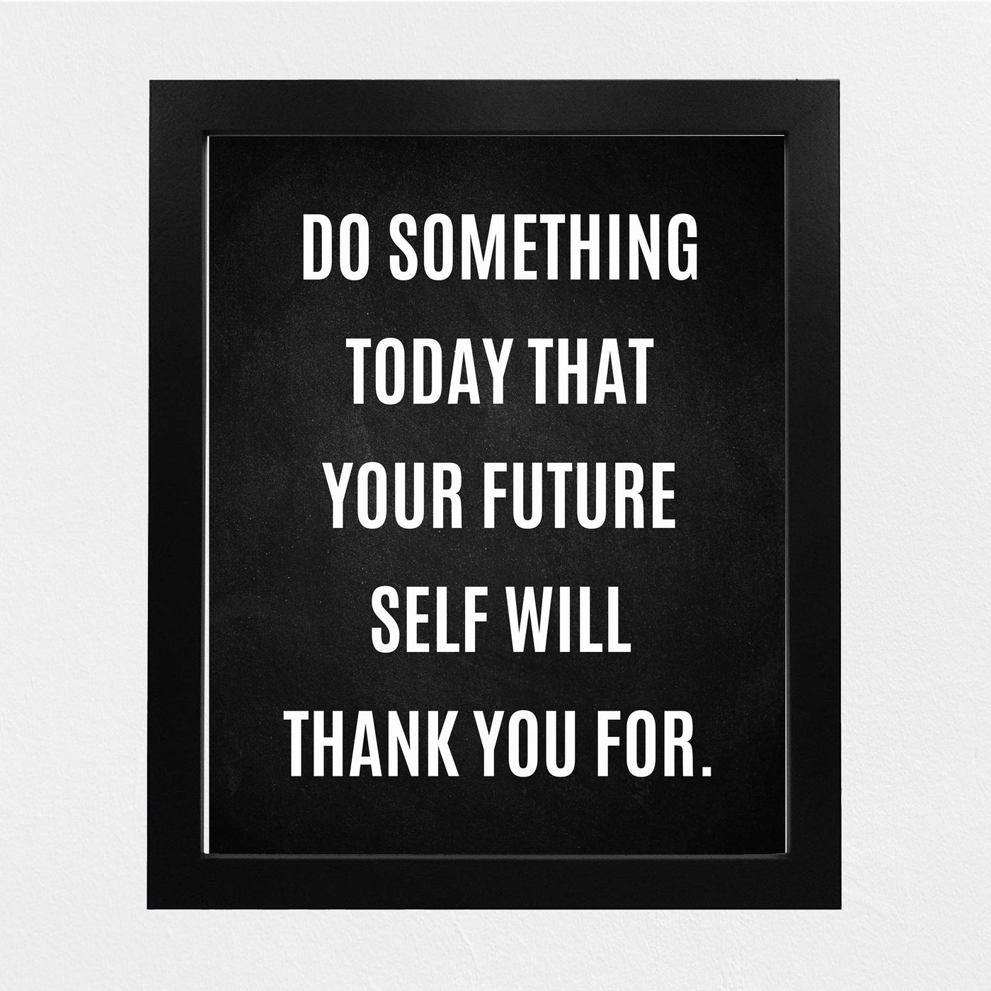 Do Something Today That Future Self Will Thank You For Motivational Quotes Wall Art -8 x 10" Inspirational Poster Print-Ready to Frame. Modern Home-Office-Classroom-Dorm Decor. Great Positive Sign!