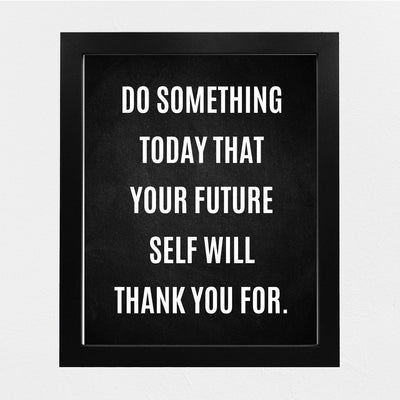 Do Something Today That Future Self Will Thank You For Motivational Quotes Wall Art -8 x 10" Inspirational Poster Print-Ready to Frame. Modern Home-Office-Classroom-Dorm Decor. Great Positive Sign!