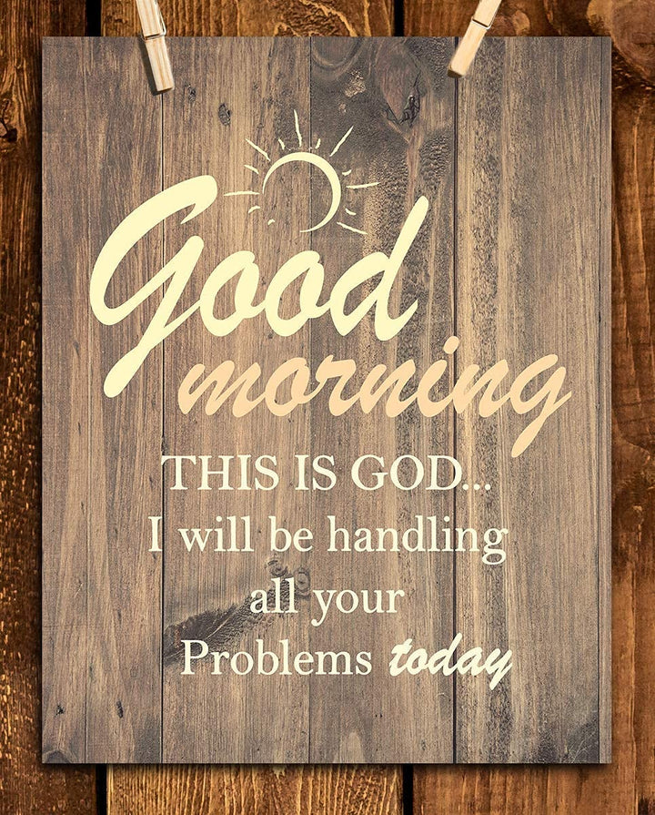 Good Morning-This Is God-I Will Handle All Your Problems Today 8 x 10 Spiritual Wall Decor. Modern Typographic Print-Ready to Frame. Home-Office D?cor. Great Christian Gifts. Reminder To Trust Him.
