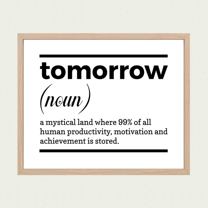 Tomorrow-A Mystical Land Funny Wall Art Sign -10 x 8" Typographic Poster Print-Ready to Frame. Humorous Home-Office-Cave-Classroom Decor. Perfect Desk-Cubicle Sign! Fun Gift for Sarcastic Friends!