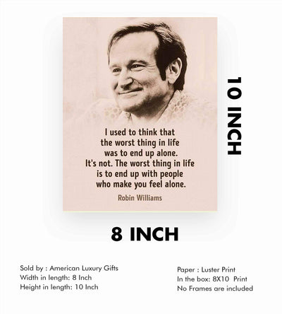 Robin Williams Quotes-"The Worst Thing In Life" 8 x 10"-Wall Art Print-Ready To Frame. Modern Design with Septia Image. Inspirational Decor for Home-Office-Studio. Beautiful Gift for Robin's Fans.