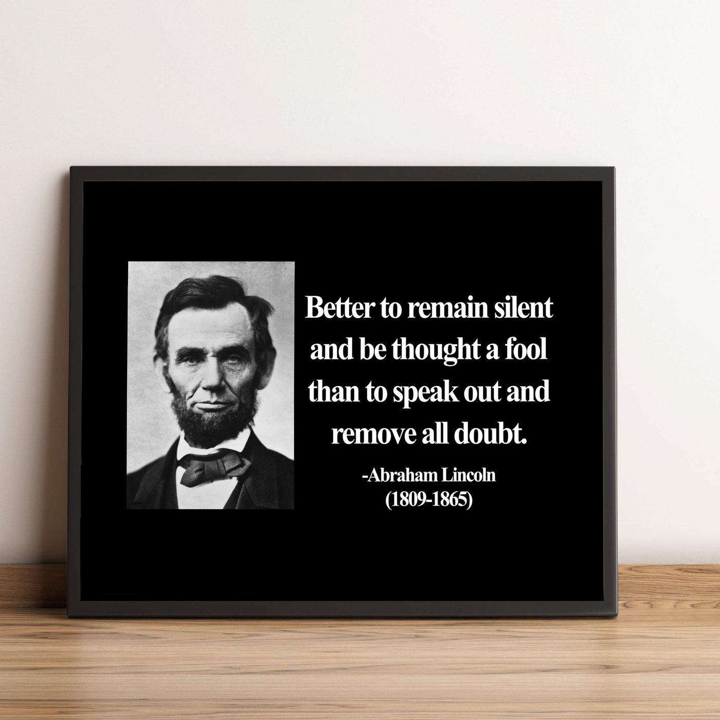 Abraham Lincoln Quotes-"Better to Remain Silent"-Motivational Wall Art-8 x 10" Inspirational Typographic Photo Print-Ready to Frame. Home-Office-Cave-Patriotic Decor. Perfect Library-Classroom Sign!