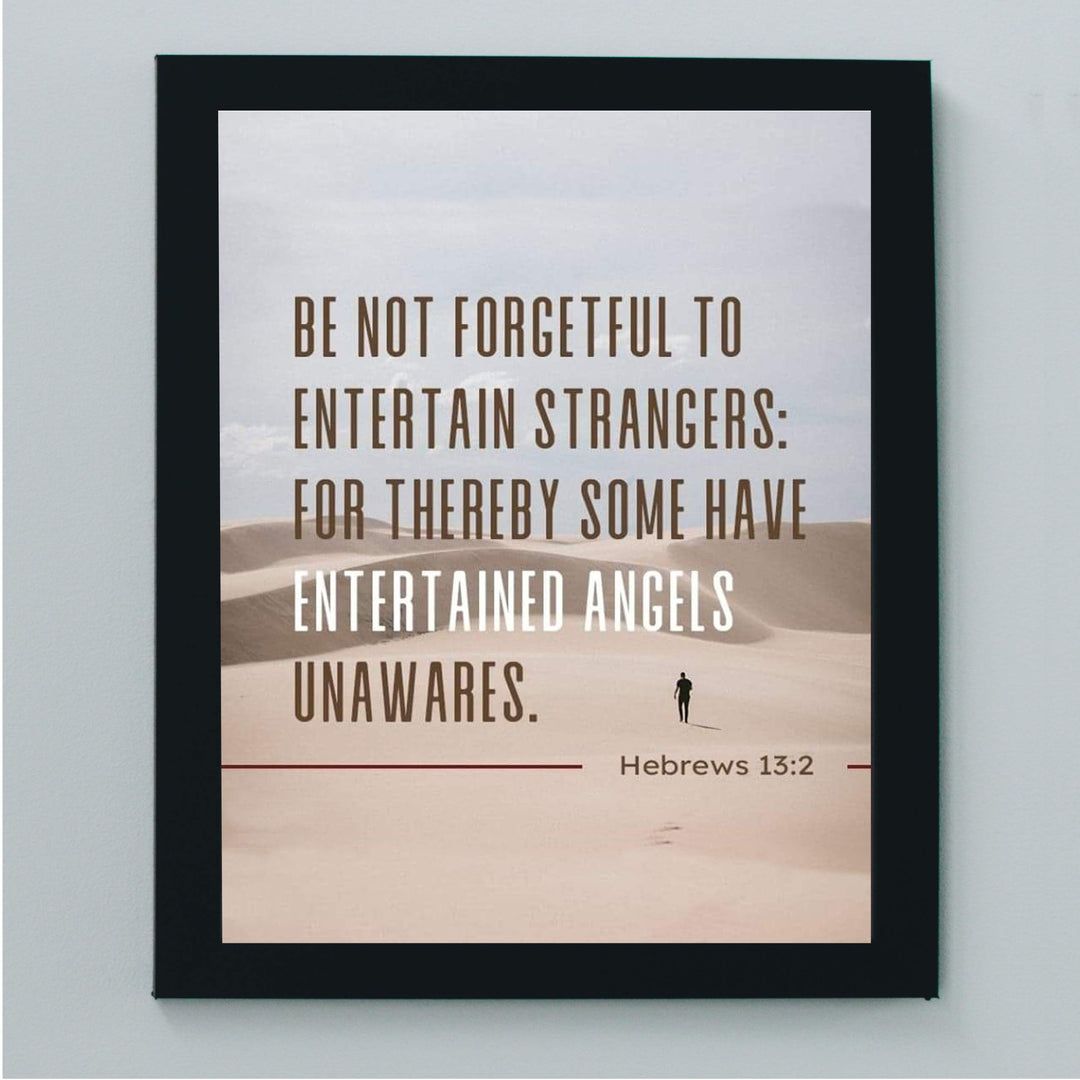 Be Not Forgetful To Entertain Strangers Hebrews 13:2 Bible Verse Print- Scripture Wall Art-8x10"-Ready to Frame. Inspirational Home-Office-Church Decor. Great Christian Gift &amp; Reminder of Kindness!