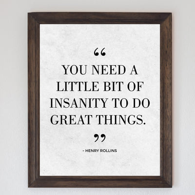 Henry Rollins-"Need A Little Bit of Insanity To Do Great Things" Rock Band Quotes Wall Print -8 x 10" Retro Music Quote Print -Ready To Frame. Home-Studio-Bar-Man Cave Decor. Perfect Gift For Fans!