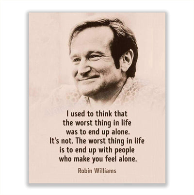 Robin Williams Quotes-"The Worst Thing In Life" 8 x 10"-Wall Art Print-Ready To Frame. Modern Design with Septia Image. Inspirational Decor for Home-Office-Studio. Beautiful Gift for Robin's Fans.