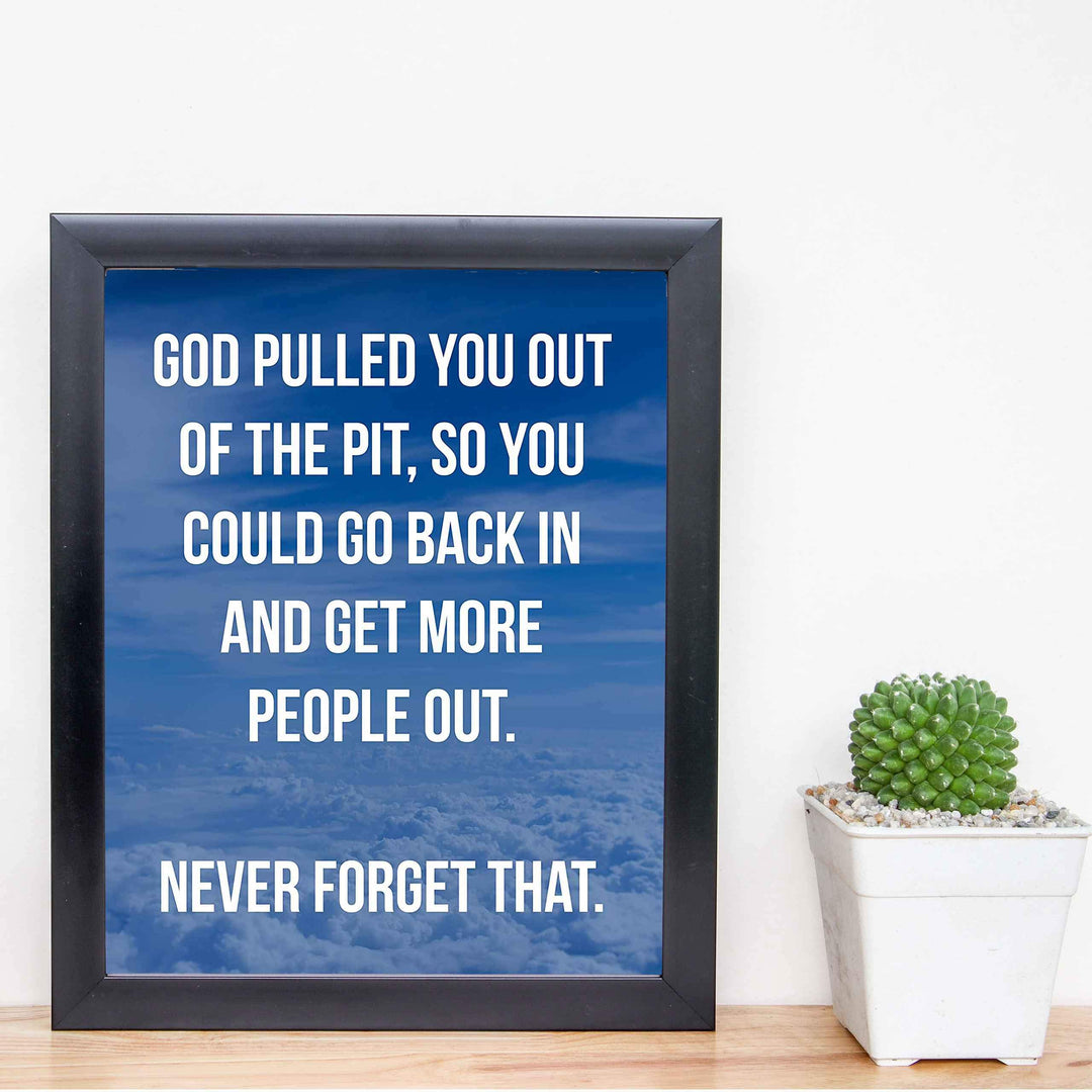God Pulled You Out of the Pit Inspirational Quotes Wall Art -8 x 10" Typographic Christian Poster Print-Ready to Frame. Motivational Decor for Home-Office-Church-Dorm. Great Sign for Inspiration!