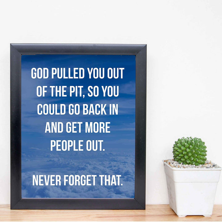 God Pulled You Out of the Pit Inspirational Quotes Wall Art -8 x 10" Typographic Christian Poster Print-Ready to Frame. Motivational Decor for Home-Office-Church-Dorm. Great Sign for Inspiration!