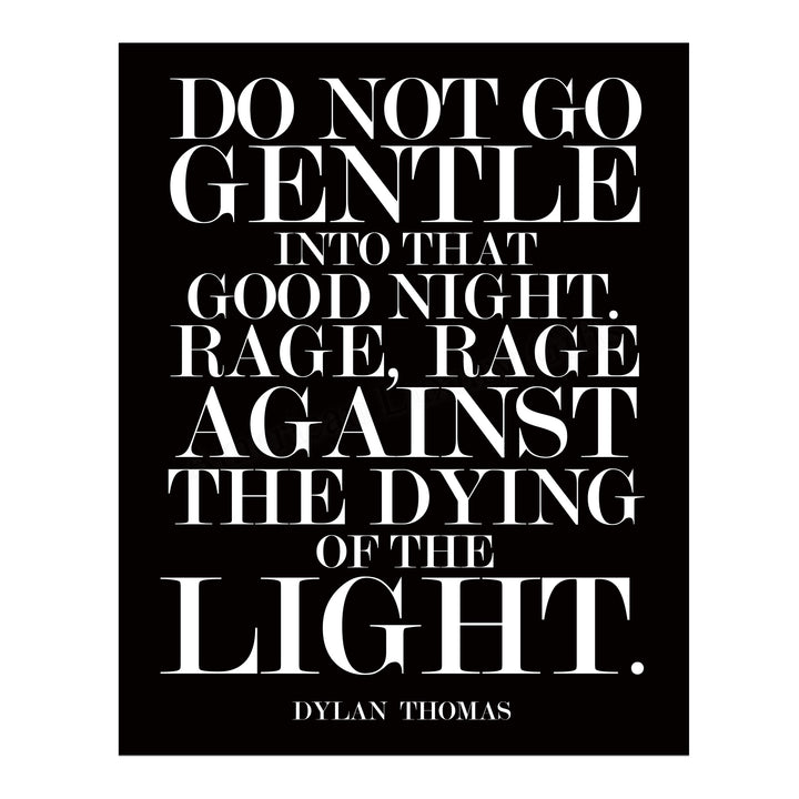 Do Not Go Gentle Into That Good Night-Dylan Thomas Quotes Wall Art-11 x 14" Poetic Poster Print-Ready to Frame. Modern Typographic Design. Home-Office-Classroom-Library Decor. Great Literary Gift!