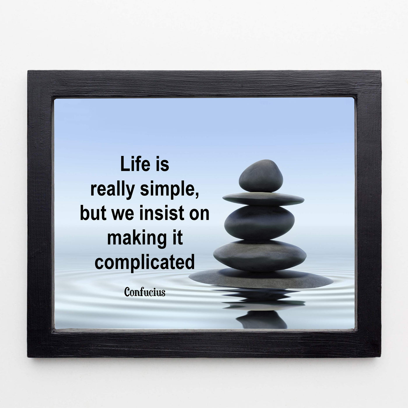 Life is Simple-Confucius Quotes-Inspirational Wall Art. 8 x 10 Print Wall Poster-Ready to Frame. Motivational Home- Office-School D?cor. Perfect Gift of Encouragement for Friends-Graduates.