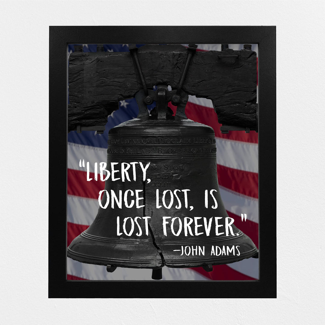 John Adams Quotes-"Liberty, Once Lost, Is Lost Forever"-8x10" Patriotic American Flag Wall Art Print w/Liberty Bell Image-Ready to Frame. Inspirational Political Decor for Home-Office-School-Library!