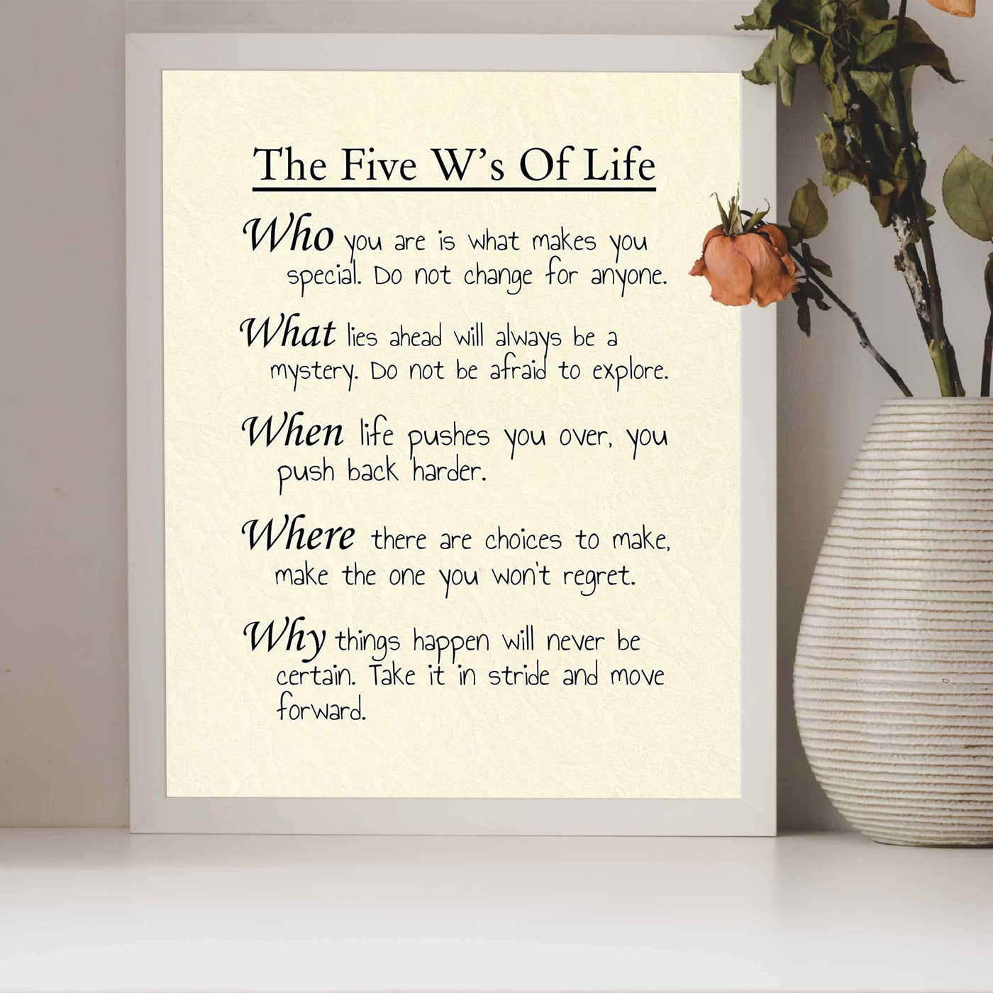 The 5 W's of Life Inspirational Quotes Wall Sign -8 x 10" Motivational Poster Print-Ready to Frame. Modern Typographic Design. Positive Home-Office-School Decor. Perfect Life Lessons for All!