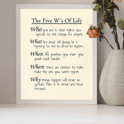 The 5 W's of Life Inspirational Quotes Wall Sign -8 x 10" Motivational Poster Print-Ready to Frame. Modern Typographic Design. Positive Home-Office-School Decor. Perfect Life Lessons for All!