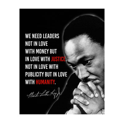 Martin Luther King Jr.-"We Need Leaders in Love With Justice-Humanity"-Famous Political Quotes-8 x 10" Wall Art Print w/MLK Silhouette-Ready to Frame. Inspirational Home-Office-School-Library D?cor.