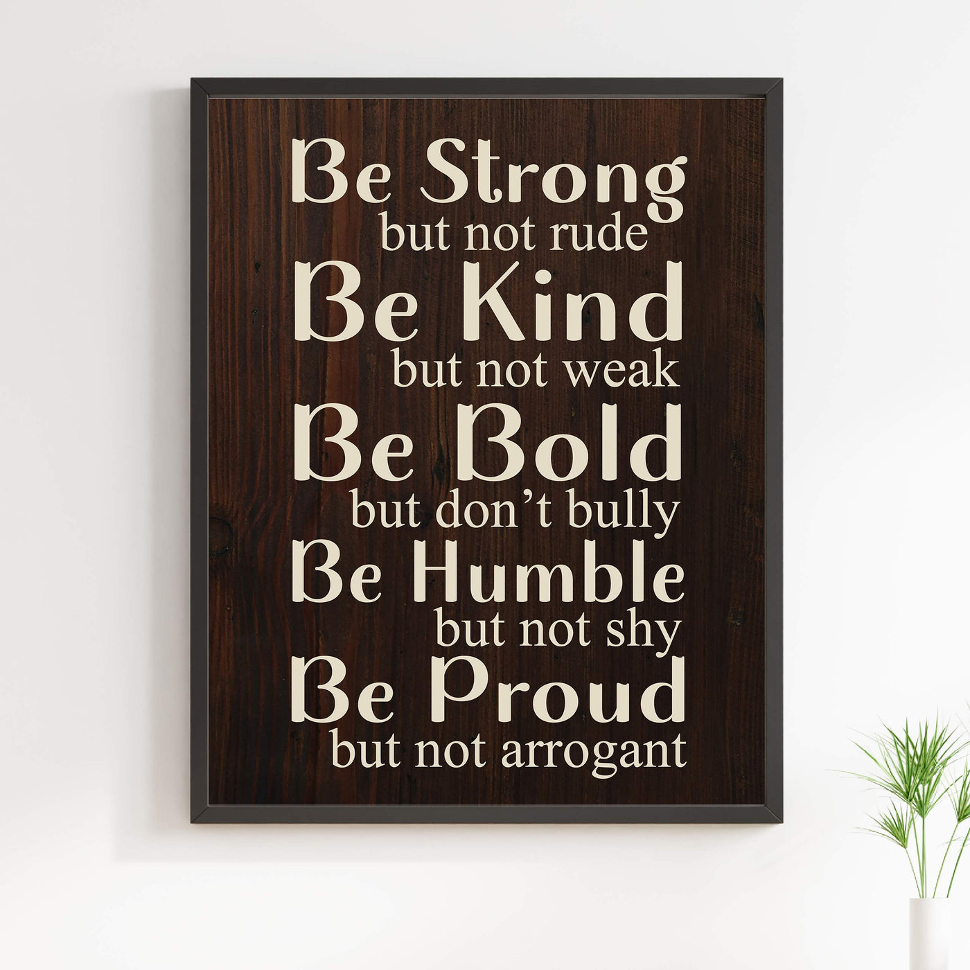 Be Strong, Not Rude-Be Kind, Not Weak- Motivational Quotes Wall Art - 11 x 14" Inspirational Typographic Print-Ready to Frame. Home-Office-School-Gym-Dorm Decor. Great Reminders-Life Lessons!