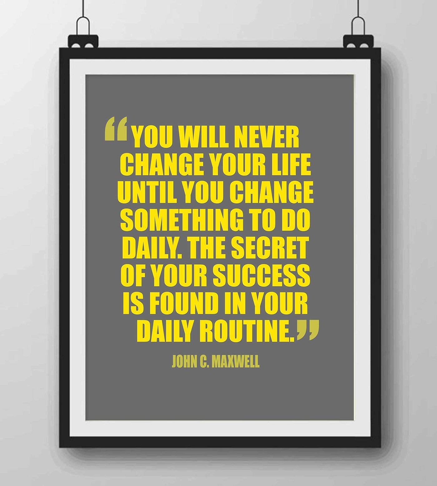 The Secret to Success Is Found in Your Daily Routine-John Maxwell Quote-8 x 10" Motivational Wall Art Print-Ready to Frame. Ideal Home-Office-School-Dorm D?cor. Display Positive Quotes for Success!