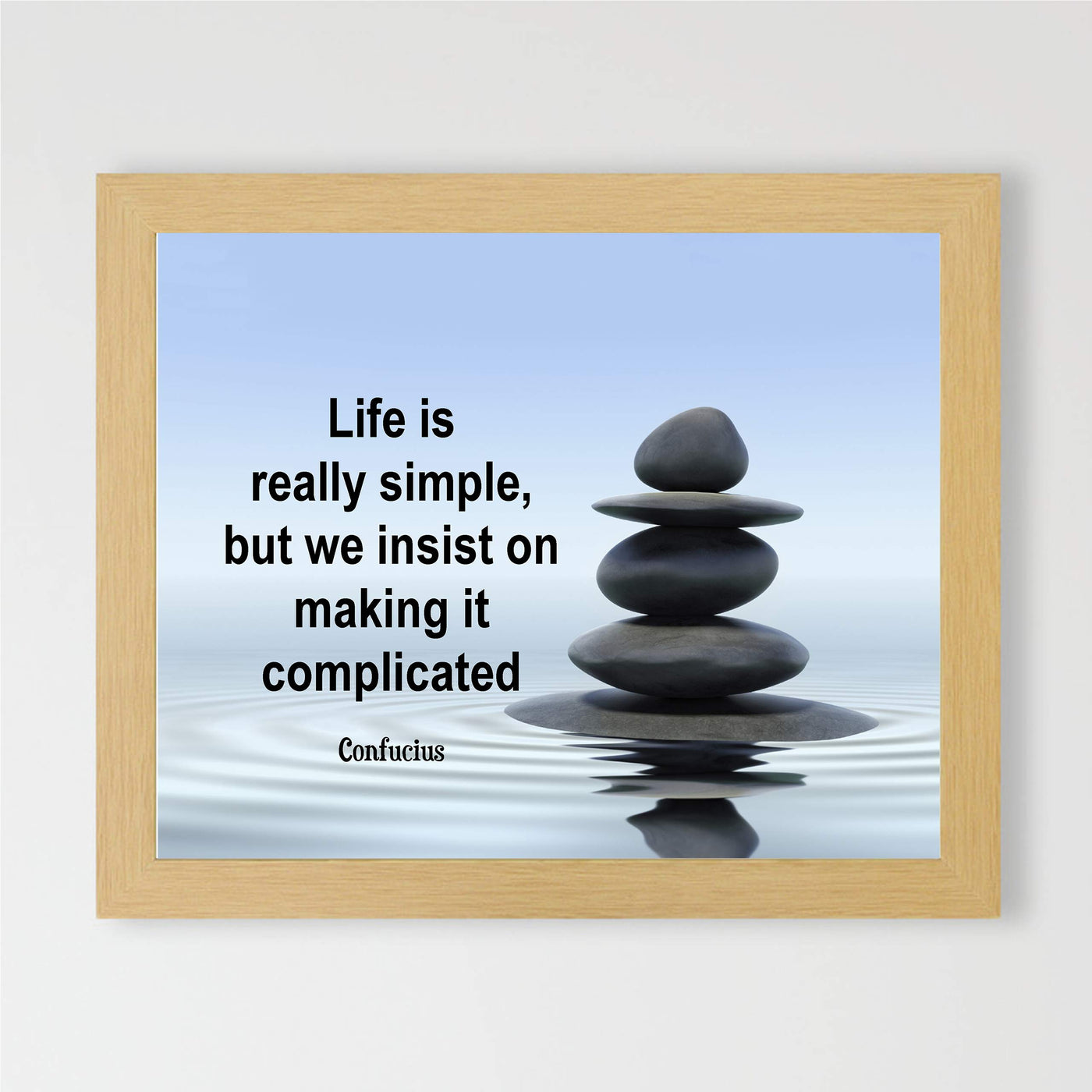 Life is Simple-Confucius Quotes-Inspirational Wall Art. 8 x 10 Print Wall Poster-Ready to Frame. Motivational Home- Office-School D?cor. Perfect Gift of Encouragement for Friends-Graduates.