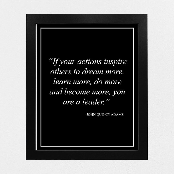 John Quincy Adams-"If Your Actions Inspire Others to Dream More"-Leadership Quotes Wall Art -8 x 10" Motivational Poster Print-Ready to Frame. Inspirational Home-Office-School-Library Decor!
