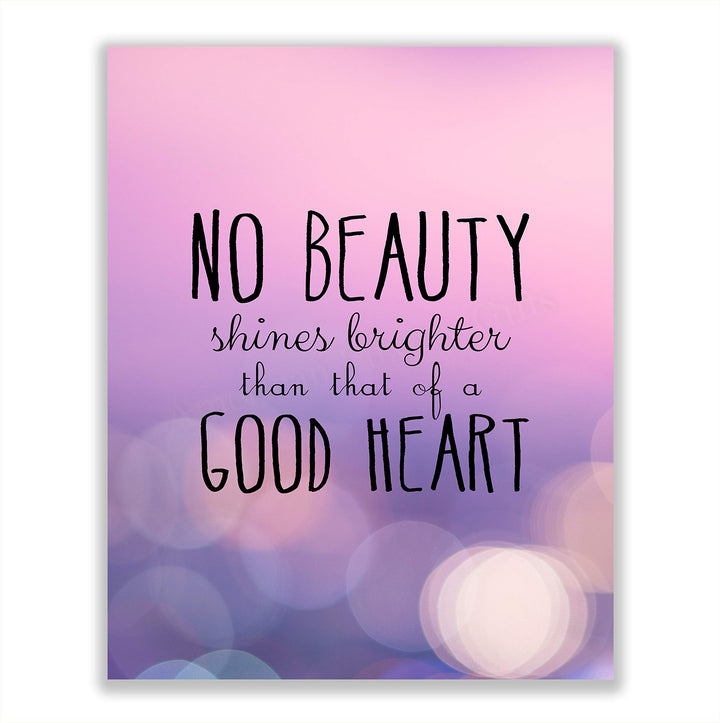 No Beauty Shines Brighter Than That of a Good Heart- Inspirational Quotes Wall Art- 8 x 10" Modern Typographic Art Print-Ready to Frame. Home-School-Office-Church Decor. Great Gift of Inspiration!