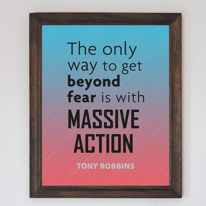 Tony Robbins Quotes Wall Art-"Only Way To Get Beyond Fear-Massive Action" Motivational Wall Sign -8 x 10" Inspirational Print-Ready to Frame. Home-Office-School-Gym Decor. Great Reminder for Success!