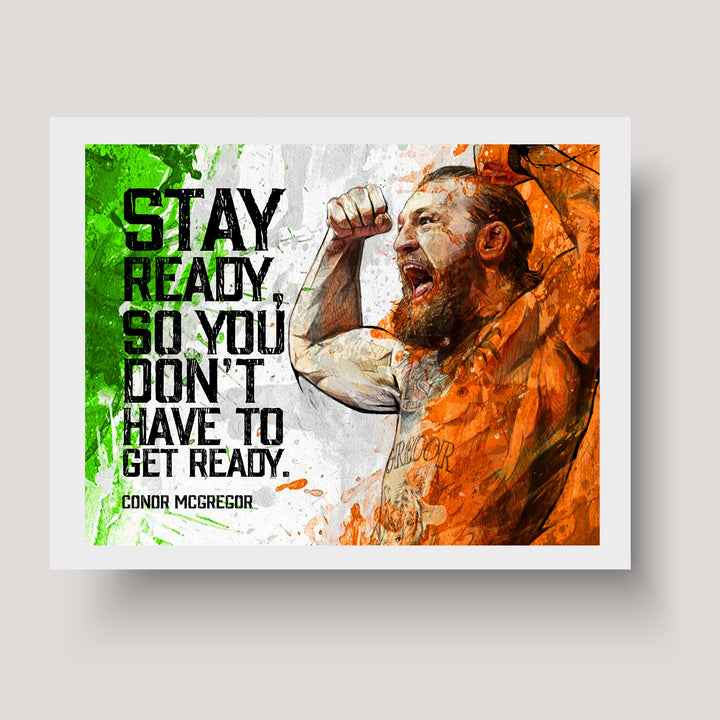 Conor McGregor Quotes-"Stay Ready" -10 x 8" UFC Fighter Poster Print Wall Art -Ready to Frame. Motivational Decoration for Home-Office-School-Man Cave-Gym Decor. Great Gift for MMA Fans!