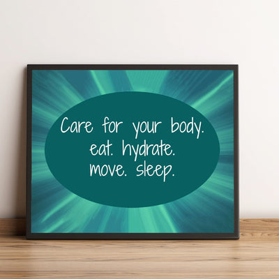 ?Care for Your Body-Eat, Hydrate, Move, Sleep?-Motivational Quotes Wall Art-10 x 8" Typographic Diet-Exercise-Fitness Print-Ready to Frame. Home-Office-School-Gym Decor. Perfect Sign for Motivation!