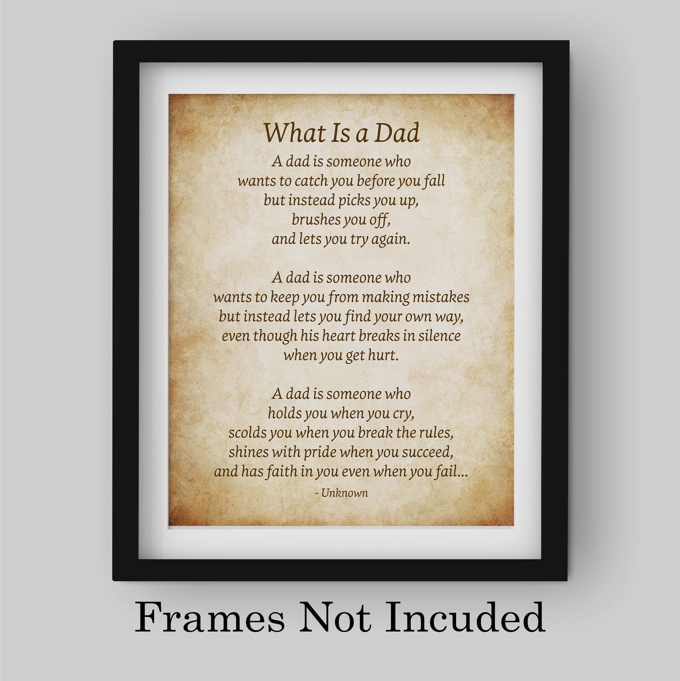 What Is A Dad-Inspirational Father's Day Quotes Wall Art -8 x 10" Loving Father Keepsake Poster Print -Ready to Frame. Perfect Home-Office-Desk Decor. Heartfelt Gift of Gratitude for All Dads!