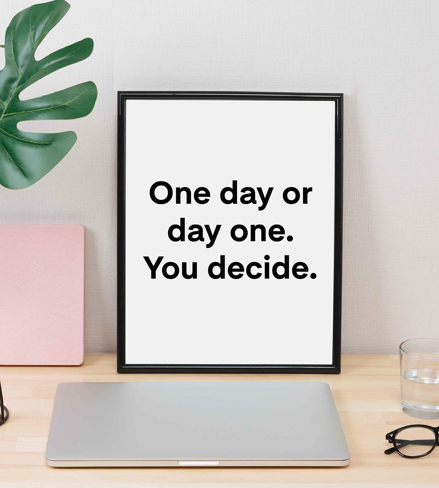 ?One Day or Day One-You Decide? Motivational Quotes Wall Art -8 x 10" Modern Typographic Poster Print-Ready to Frame. Inspirational Decor for Home-Office-School-Gym. Great Sign for Motivation!