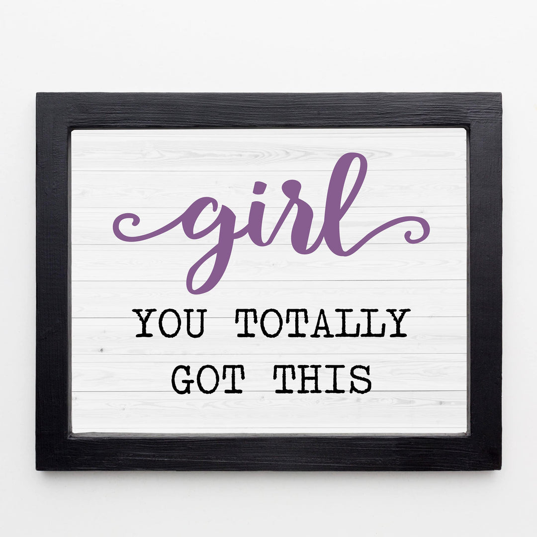 Girl You Totally Got This-Motivational Women Quotes Wall Decor -10 x 8" Inspirational Art Print-Ready to Frame. Modern Home Decor, Perfect Teens &amp; Girls Bedroom Decor! Printed on Photo Paper.