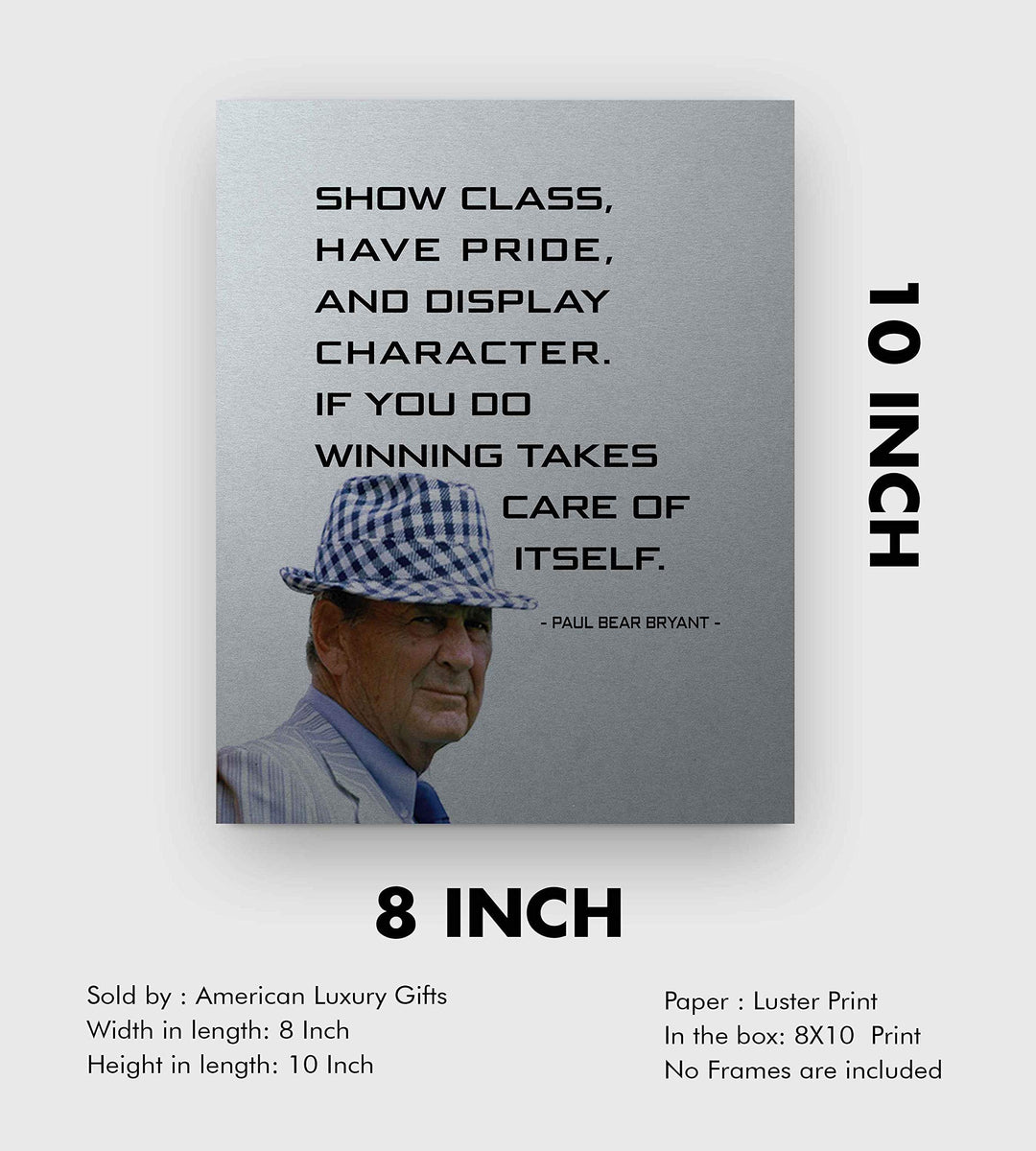 Paul Bear Bryant Quotes-"Show Class-Winning Takes Care of Itself"-Inspirational Wall Art-8 x 10" Silhouette Poster Print-Ready to Frame. Home-Office-Studio-School-Gym Decor. Great Coaching Gift!