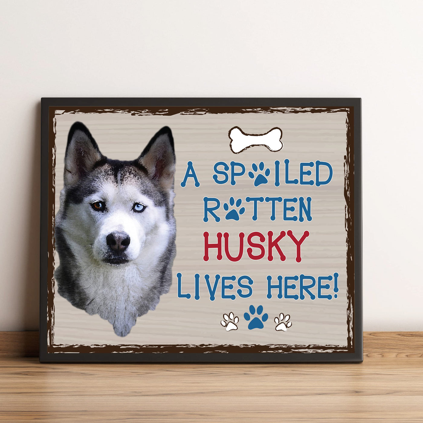 Siberian Husky-Dog Poster Print-10 x 8" Wall Decor Sign-Ready To Frame."A Spoiled Rotten Husky Lives Here". Perfect Pet Wall Art for Home-Kitchen-Cave-Bar-Garage. Great Gift for Siberian Husky Fans!