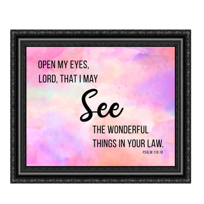 Psalm 119:18-"Open My Eyes, Lord, That I May See"-Bible Verse Wall Art -10x8" Inspirational Scripture Print-Ready to Frame. Christian Home-Office-Church Decor & Faith-Religious Gifts!
