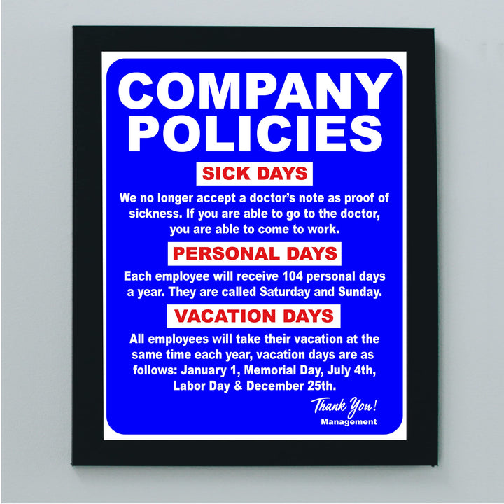 Company Policies- Funny Office Sign - 8 x 10" Wall Decor Print-Ready To Frame. Humorous Wall Print for Home-Office-Shop-Garage-Bar. Great Desk &amp; Cubicle Sign! Perfect Gag Gift-Novelty Sign!