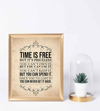 Time Is Free But Priceless-Can Never Get It Back Motivational Wall Art Sign-8 x 10"-Ready to Frame. Perfect Wall Print for Home-Office-Studio-Dorm D?cor. Beautiful Reminder to Spend Time Wisely!