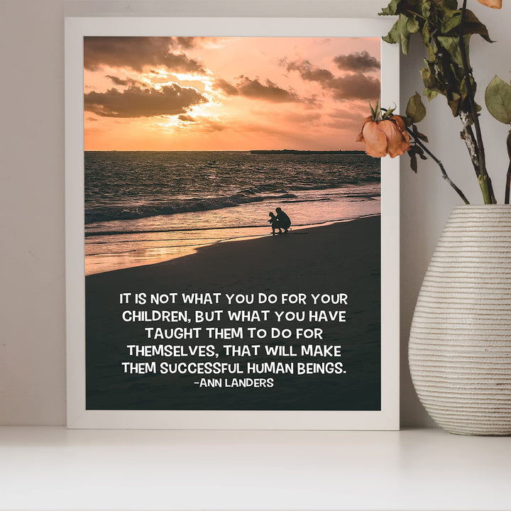 Ann Landers Quotes-"What You Have Taught Them" Family Wall Art-8 x 10" Inspirational Typographic Beach Print-Ready to Frame. Home-Office-School Decor. Great Gift-Positive Advice for All Parents!