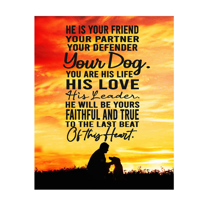 "He Is Your Friend, Partner-Your Dog" Inspirational Pets Wall Art -11 x 14" Cute Dogs &amp; Puppy Print-Ready to Frame. Perfect Home-Family Room- Vet&