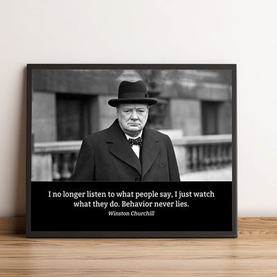 Winston Churchill- Quotes Wall Art-"Watch What People Do-Behavior Never Lies"- 10 x 8"