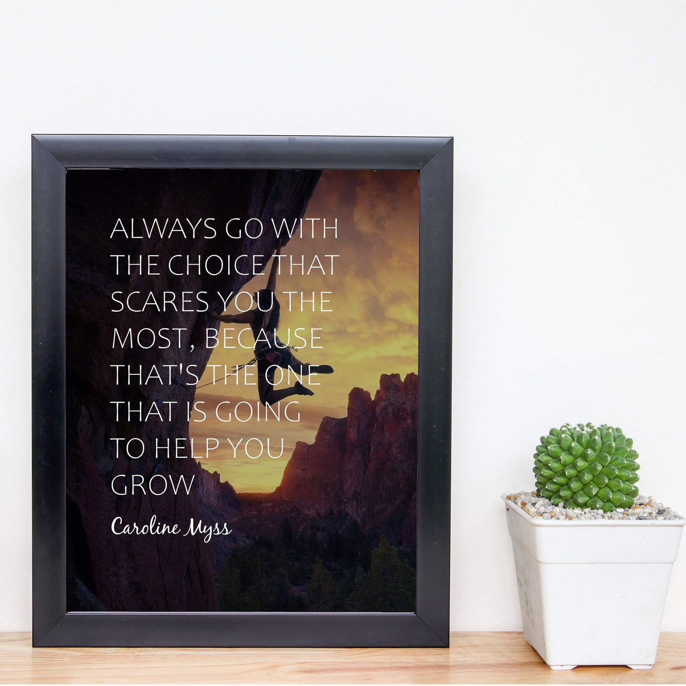 Always Go With Choice That Scares You Most Motivational Quotes Wall Art -8 x 10" Typographic Print w/Mountain Climber Image-Ready to Frame. Home-Office-Studio-School Decor. Great Advice for All!