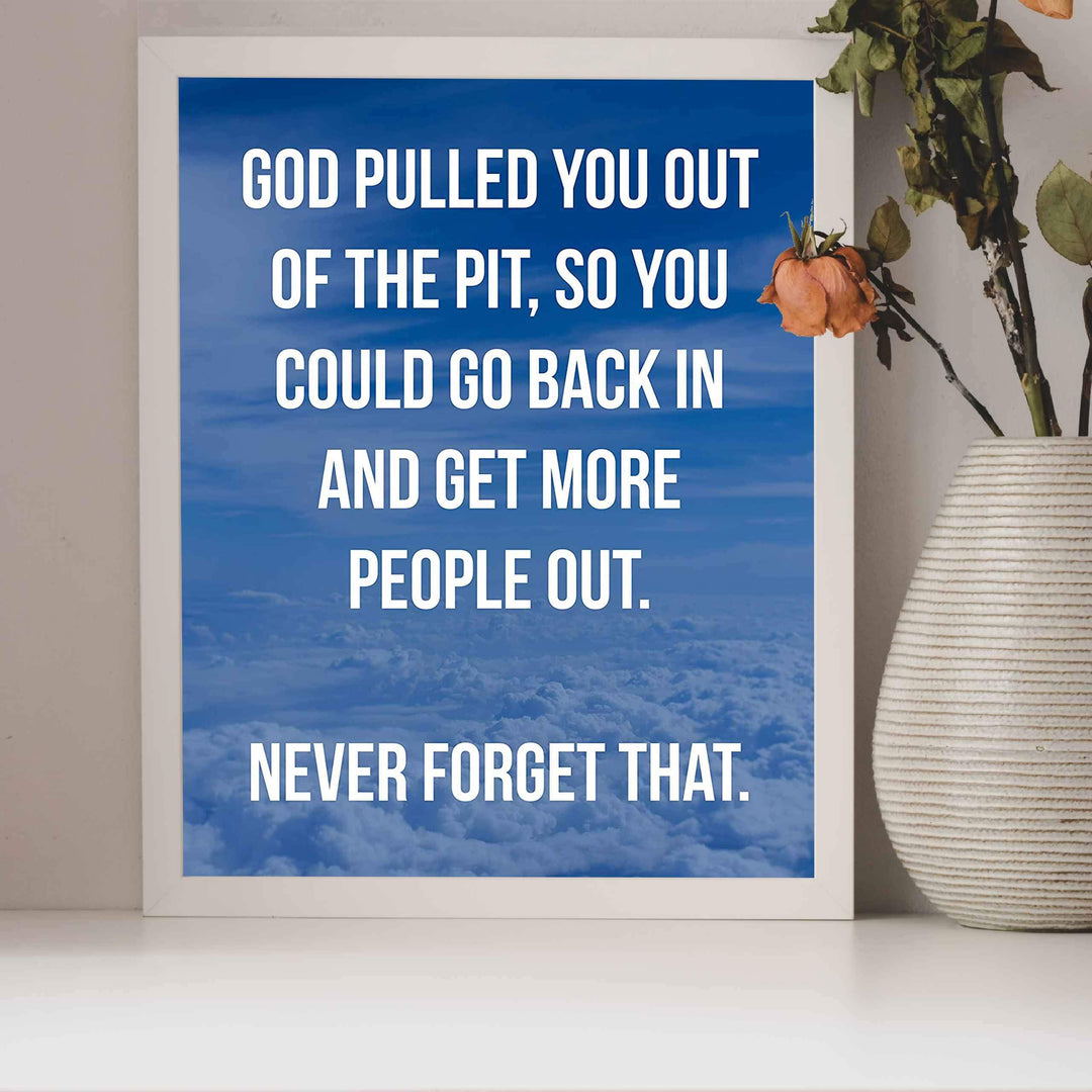 God Pulled You Out of the Pit Inspirational Quotes Wall Art -8 x 10" Typographic Christian Poster Print-Ready to Frame. Motivational Decor for Home-Office-Church-Dorm. Great Sign for Inspiration!