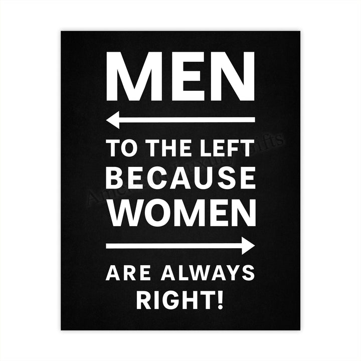 Men to the Left Because Women Are Always Right Funny Wall Decor-8 x 10" Sarcastic Art Print-Ready to Frame. Modern Design. Humorous Home-Office-Bar-Shop-Cave Decor. Great Novelty Sign &amp; Fun Gift!