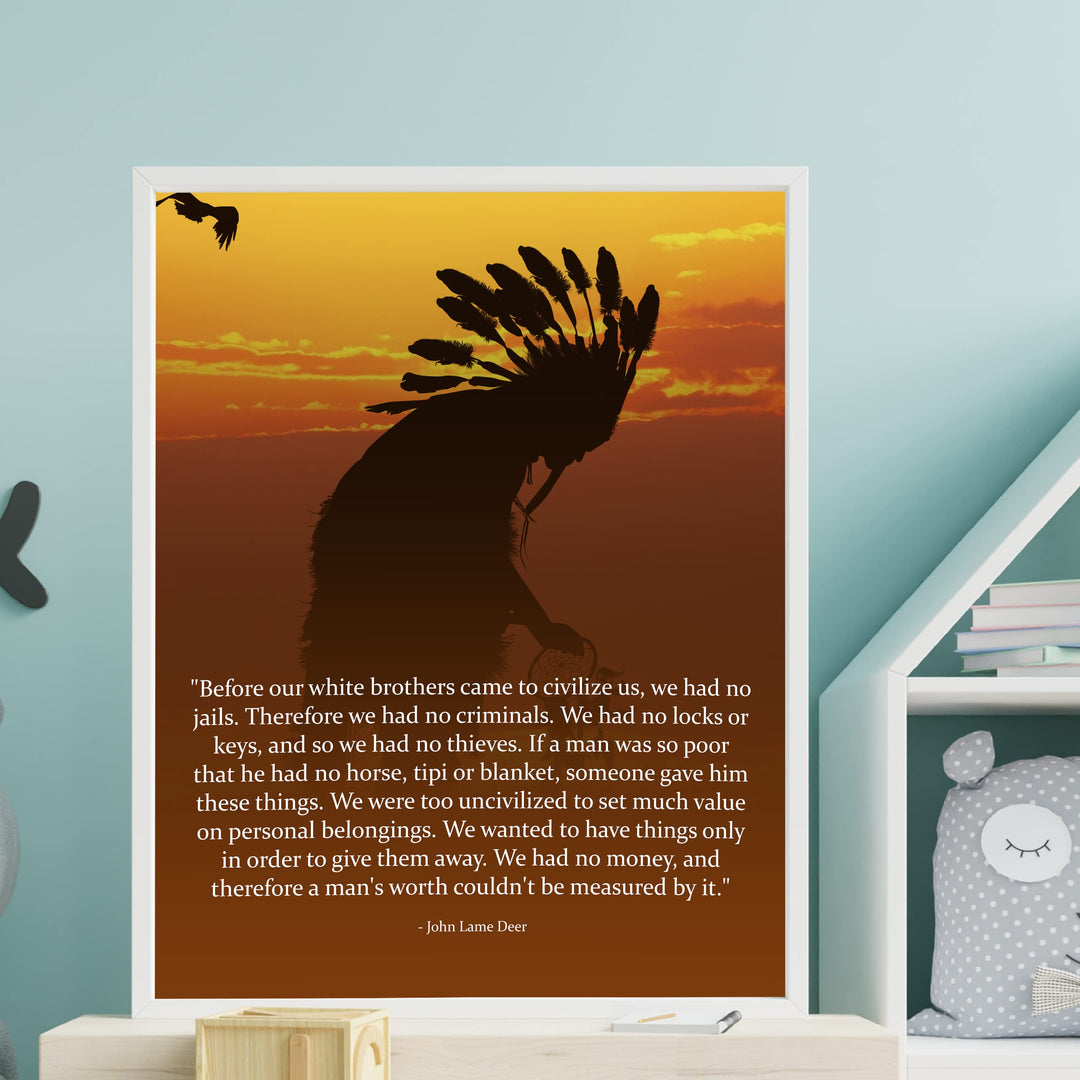 Before Civilization-We Wanted to Have In Order to Give-John Lame Deer Quotes- Native American Wall Art Print -11 x 14"-Ready to Frame. Spiritual Indian Sunset Print for Home-Office-Western Decor!