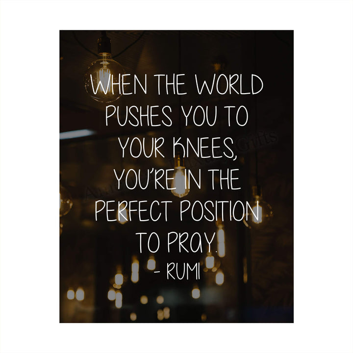When Pushed to Knees-Perfect Position to Pray-Rumi Inspirational Quotes Wall Art -8 x 10" Modern Typographic Poster Print-Ready to Frame. Home-Office-Dorm-Spiritual Decor. Great Gift of Faith!