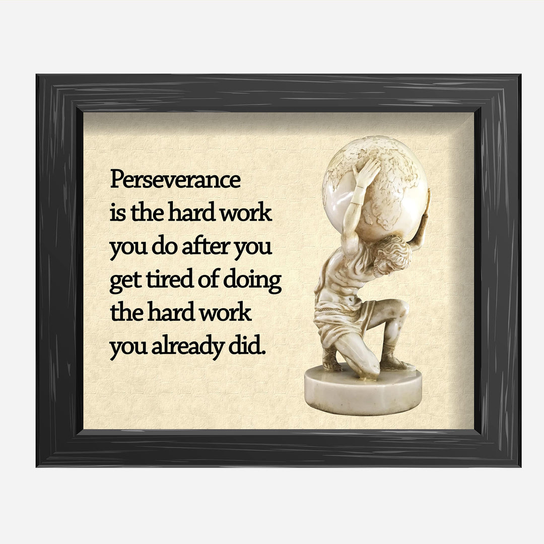 Perseverance-Hard Work After the Hard Work Already Done-Motivational Wall Art Sign- 10 x 8"-Bust Statue Wall Print-Ready to Frame. Inspirational Home-Office-Classroom Decor. Reminder To Persevere!
