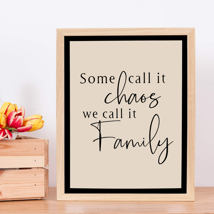 Some Call It Chaos-We Call It Family Inspirational Wall Decor -11 x 14" Modern Typographic Poster Print -Ready to Frame. Perfect Home-Welcome-Entryway-Farmhouse Decor. Great Sign for All Families!