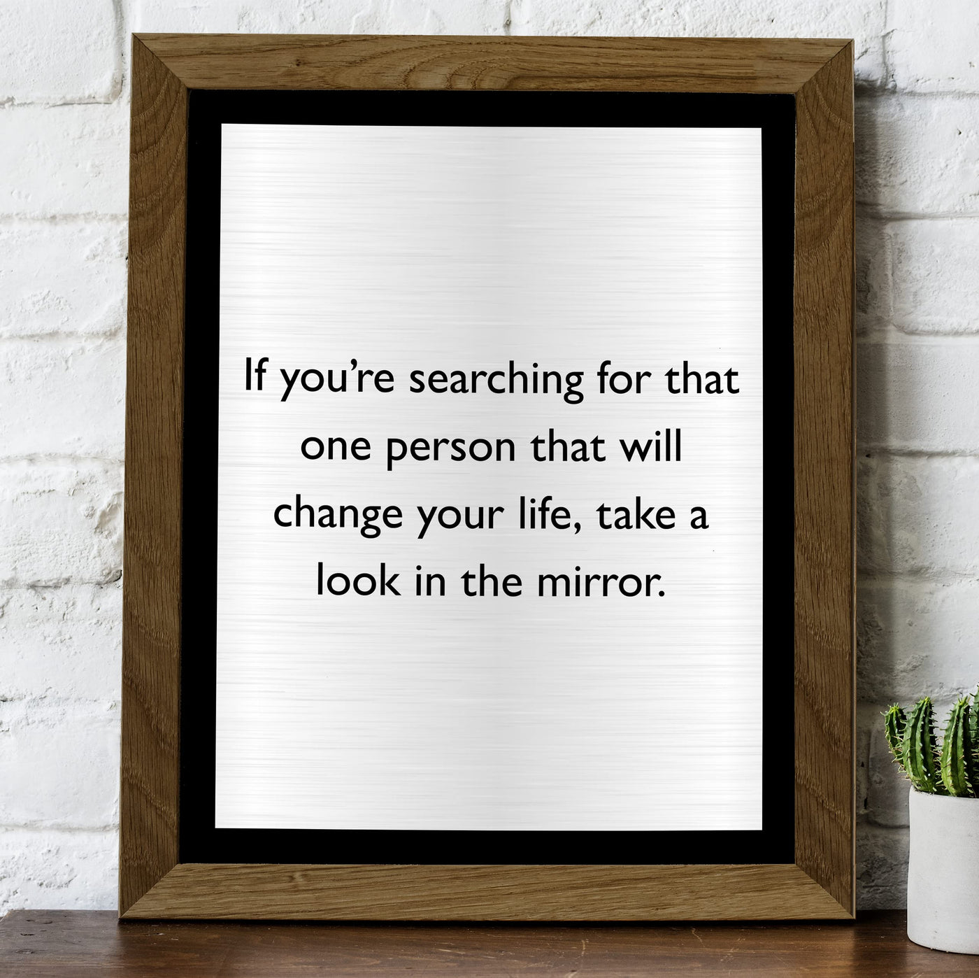 One Person to Change Your Life-Look in the Mirror Motivational Quotes Wall Art -8 x 10" Inspirational Wall Decor Print -Ready to Frame. Modern Home-Office-Work-School. Great Gift of Motivation!