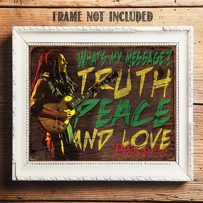 Bob Marley- Quotes Wall Art-"Message-Truth, Peace & Love"- 8 x 10"