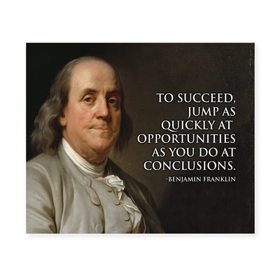 Benjamin Franklin-"To Succeed, Jump Quickly At Opportunities" Motivational Quotes Wall Art -10x8" Vintage Portrait Print-Ready to Frame. Inspirational Home-Office-Classroom-Library Decor. Great Gift!
