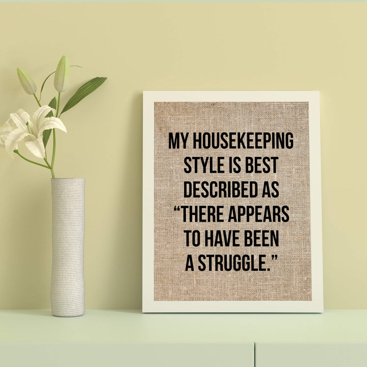 Housekeeping Style Is-Appears to Have Been a Struggle Funny Wall Sign-8 x 10" Rustic Typographic Art Print-Ready to Frame. Humorous Family Decor for Home-Farmhouse. Great Welcome Sign and Fun Gift!