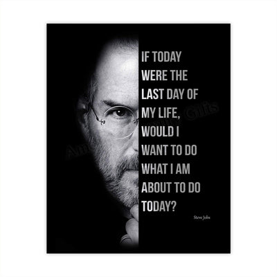 Steve Jobs Quotes Wall Art-"If Today Were the Last Day of My Life"-8 x 10" Motivational Poster Print-Ready to Frame. Modern Typographic Design. Inspirational Decor for Home-Office-Business-School!