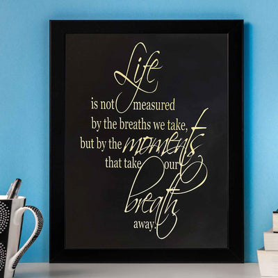 Life is Measured By Moments Take Your Breath Away-Inspirational Wall Art- 8 x 10" Print Wall Art-Ready to Frame. Home-Office-Studio-School D?cor-Decorations. Reminder To Create Magic Moments Daily.