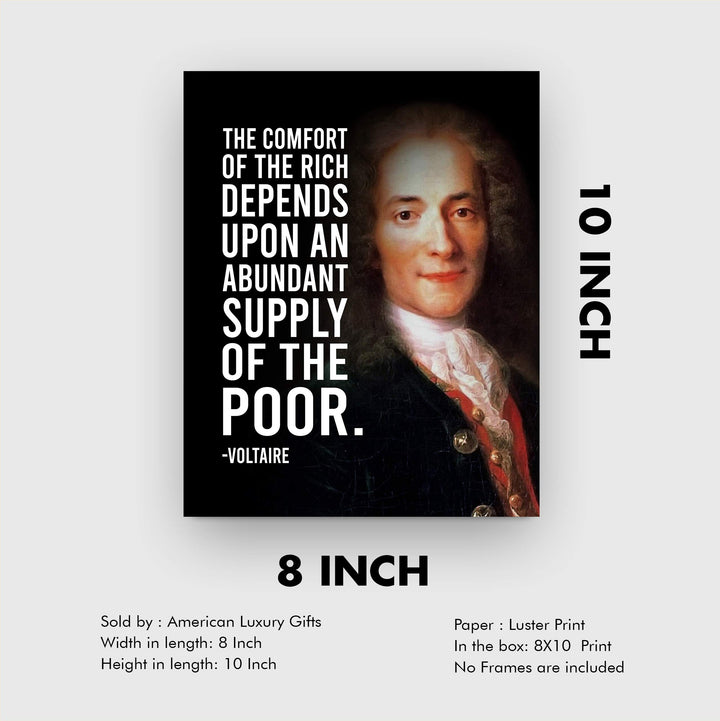 Voltaire Quotes-"Comfort of the Rich Depends Upon Supply of the Poor"-8x10" Political Portrait Wall Print-Ready to Frame. Inspirational Home-Office-School-Library Decor. Great Gift for History Fans!